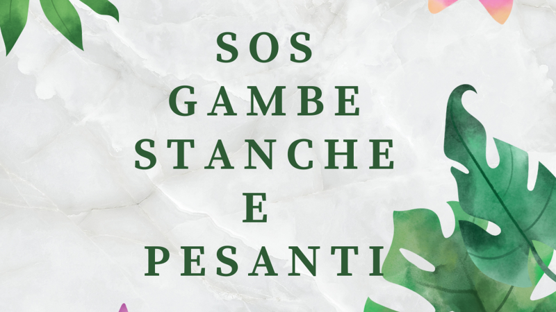 “SOS GAMBE STANCHE E PESANTI”