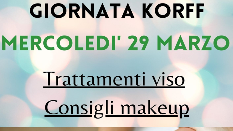 Giornata consigli make-up e trattamenti viso Korff